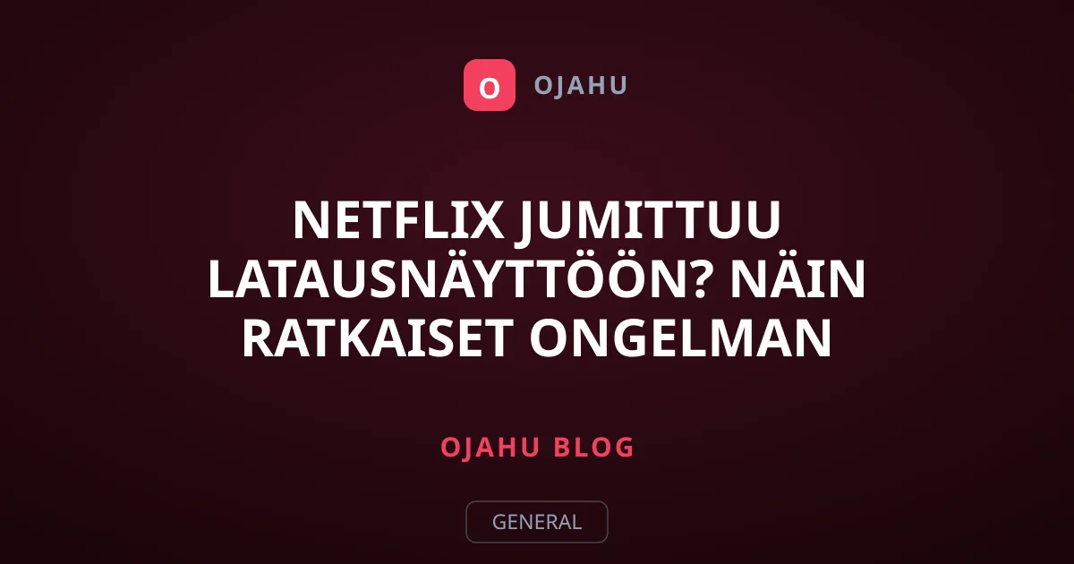 Netflix jumittuu latausnäyttöön? Näin ratkaiset ongelman nopsasti