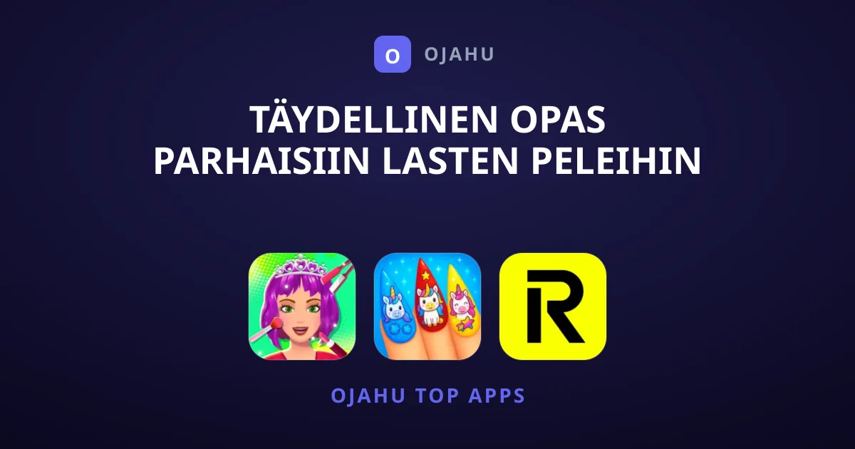 Täydellinen Opas Parhaisiin Lasten Peleihin Ja Sovelluksiin